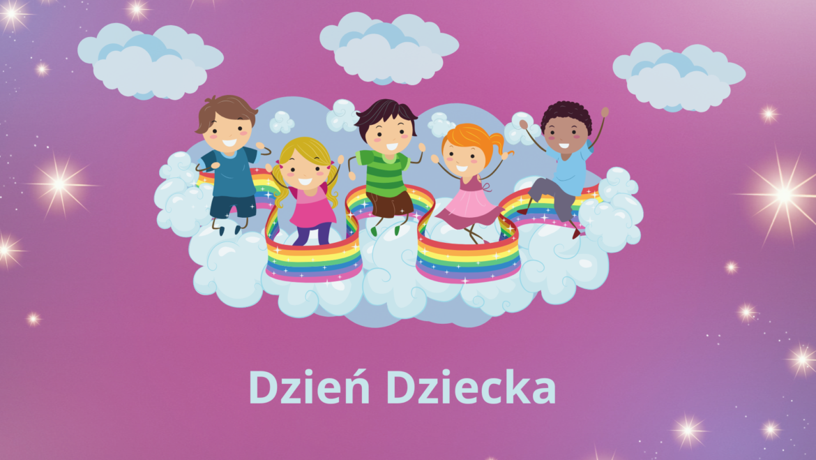 ŻYCZENIA DLA NASZYCH UCZNIÓW Z OKAZJI DNIA DZIECKA